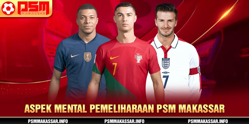 Aspek Mental Pemeliharaan PSM Makassar