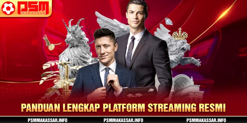 Panduan Lengkap Platform Streaming Resmi