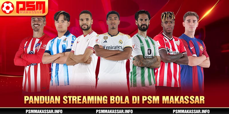 Panduan streaming bola di PSM Makassar