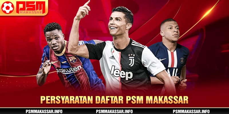 Persyaratan Daftar PSM Makassar